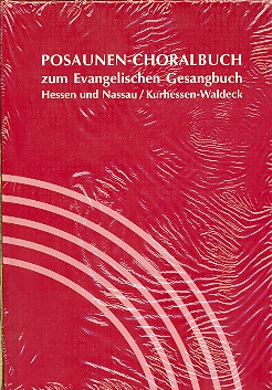 Posaunen-Choralbuch zum EG&nbsp;&nbsp;Hessen-Nassau/ Kurhessen Waldeck&nbsp;&nbsp;gebunden