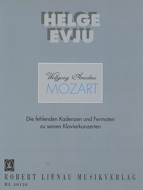 Mozart: Die fehlenden Kadenzen und Fermaten zu seinen Klavierkonzerten&nbsp;&nbsp;für Klavier&nbsp;&nbsp;