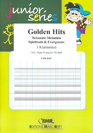 Golden Hits Bekannte Melodien,&nbsp;&nbsp;Spirituals und Evergreens für&nbsp;&nbsp;3 Klarinetten