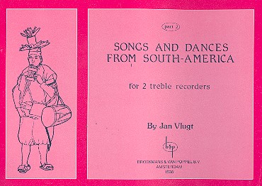 Songs and Dances from South-America  vol.2 for 2 treble recorders  
