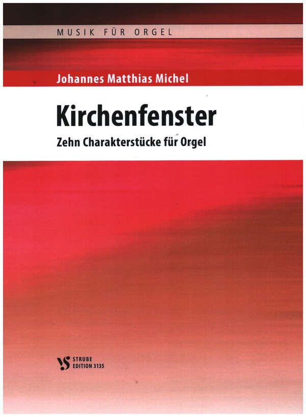 Kirchenfenster 10 Charakterstücke&nbsp;&nbsp;für Orgel&nbsp;&nbsp;