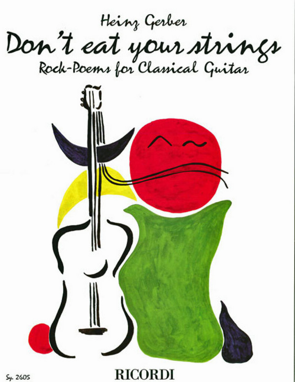 Don't eat your Strings Rock-Poems&nbsp;&nbsp;for classical guitar&nbsp;&nbsp;