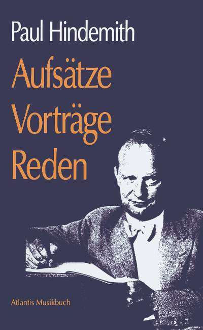 Paul Hindemith Aufsätze,  Vorträge, Reden  