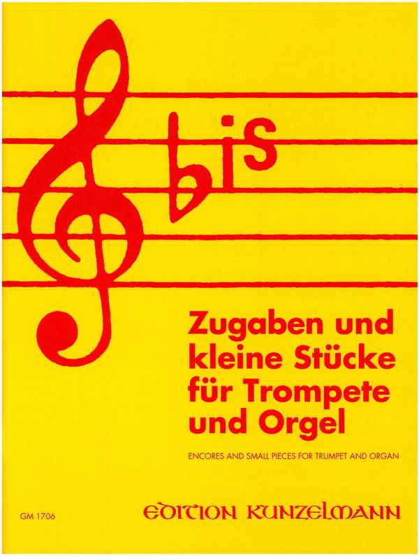 Bis Zugaben und kleine Stücke&nbsp;&nbsp;für Trompete und Orgel&nbsp;&nbsp;