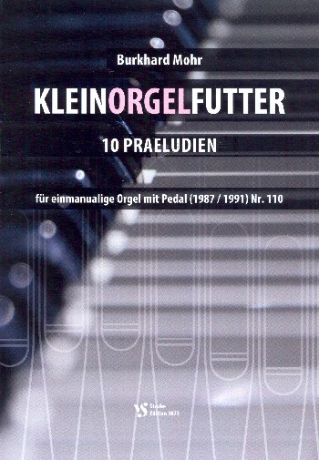 Kleinorgelfutter - 10 Praeludien (1987/1991) Nr.110  für einmanualige Orgel mit Pedal   
