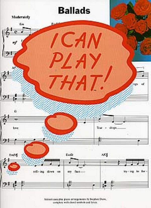 I can play that: Ballads&nbsp;&nbsp;songbook&nbsp;&nbsp;easy piano-arrangements