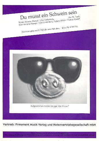 Du musst ein Schwein sein:  Einzelausgabe Gesang und Klavier  