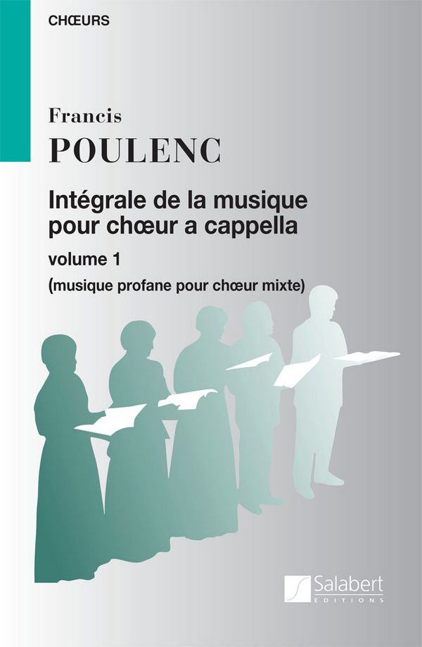 Integrale de la musique pour&nbsp;&nbsp;choeur a cappella vol.1&nbsp;&nbsp;Musique profane pour choeur mixte