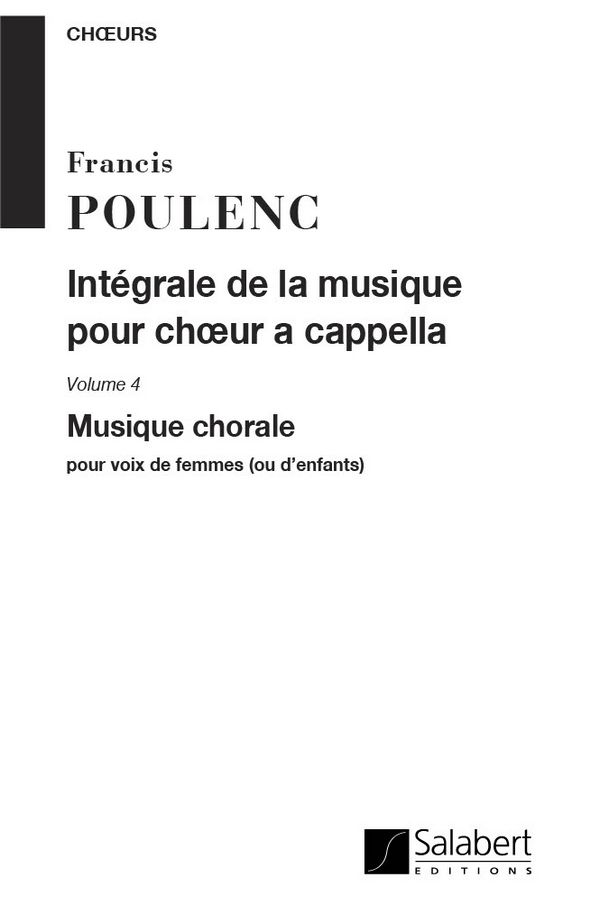 Integrale de la musique pour choeur&nbsp;&nbsp;a cappella  vol.4&nbsp;&nbsp;pour voix de femmes (ou d'enfants)