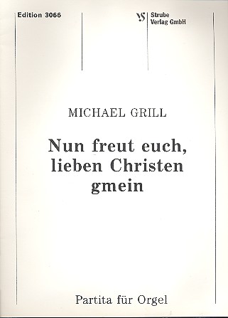 Nun freut euch lieben Christen gmein  Partita für Orgel  