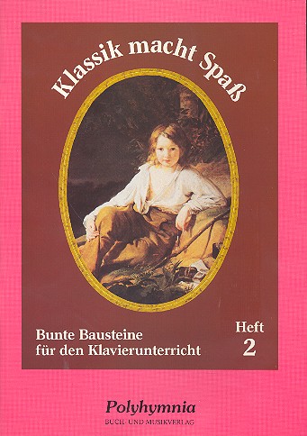 Klassik macht Spass Band 2  Bunte Bausteine für den Klavierunterricht  