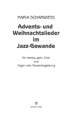 Advents- und Weihnachtslieder im Jazz-Gewande &nbsp;&nbsp;für gem Chor und Orgel (Klavier)&nbsp;&nbsp;Partitur