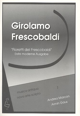 Fioretti del Frescobaldi  für Orgel (Cembalo)  11 Canzonen, 1 Toccata
