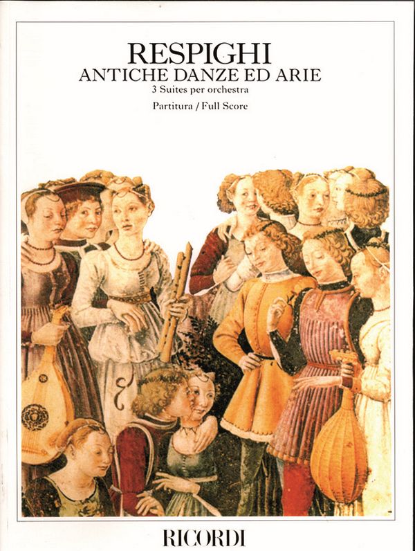 Antiche danze ed arie 3 Suites&nbsp;&nbsp;per orchestra,  partitura&nbsp;&nbsp;