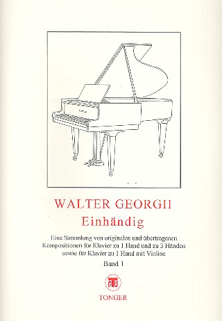Einhändig Band 1   Kompositionen für Klavier zu 1 Hand, zu 3 Händen  sowie für Klavier und Violine