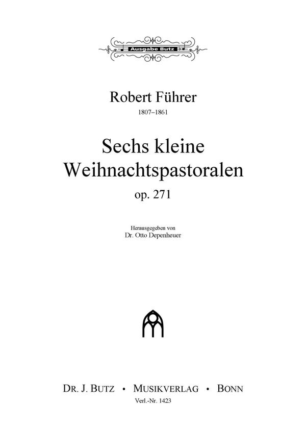 6 kleine Weihnachtspastoralen op.271  für Orgel  