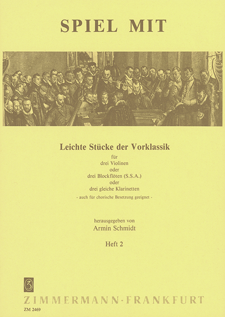 Spiel mit Band 2 Leichte Stücke&nbsp;&nbsp;der Vorklassik für 3 Violinen&nbsp;&nbsp;(3 Blockflöten SSA, 3 Klarinetten)