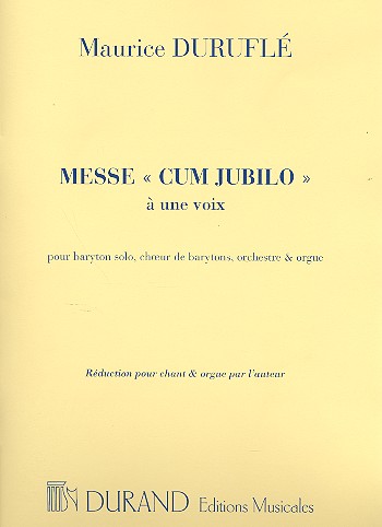 Messe 'cum jubilo' op.11&nbsp;&nbsp;pour baryton solo, choeur de barytons, orchestre et orgue&nbsp;&nbsp;reduction chant et orgue