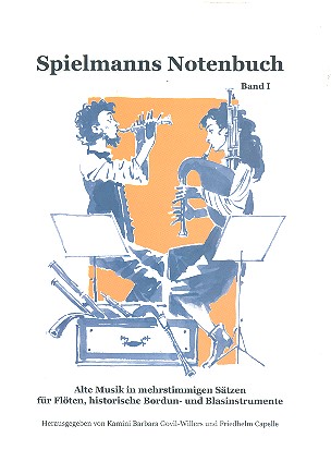 Spielmanns Notenbuch Band 1  Alte Musik in mehrstimmigen Sätzen  für Flöten, historische Blasinstrumente