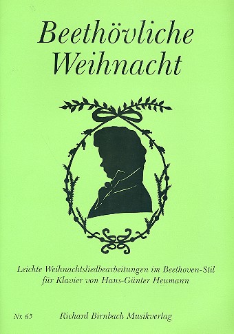 Beethövliche Weihnacht Leichte  Weihnachtsliedbearbeitungen im  Beethoven-Stil für Klavier