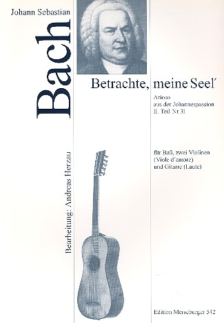 Betrachte meine Seel für Bass,&nbsp;&nbsp;2 Violinen und Gitarre&nbsp;&nbsp;