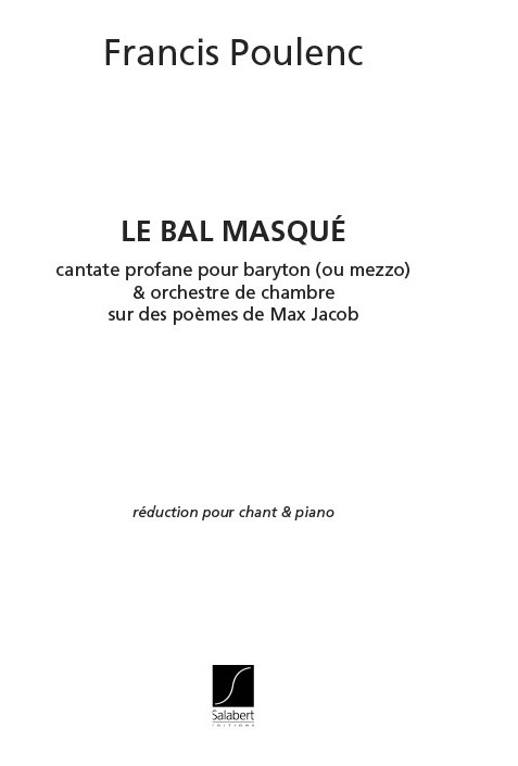 Le bal masque cantate profane pour&nbsp;&nbsp;baryton (mezzo) et orchestre de chambre&nbsp;&nbsp;chant et piano