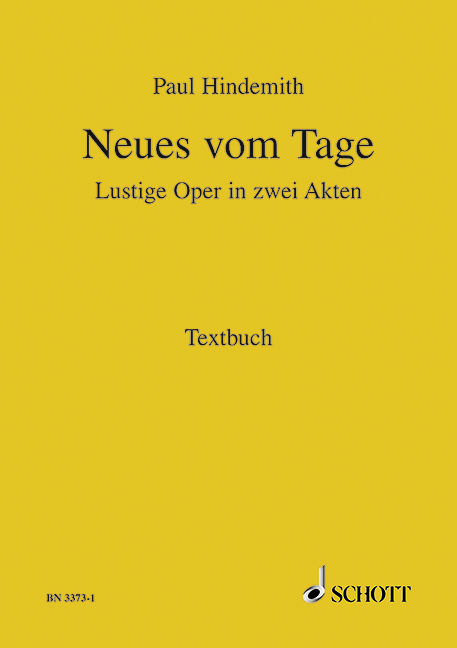 Neues vom Tage  Lustige Oper in zwei Akten  Textbuch/Libretto