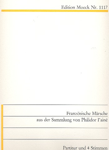 Französische Märsche aus der  Sammlung von Philidor l'Aine für  4 Instrumente (SATB) und Trommel