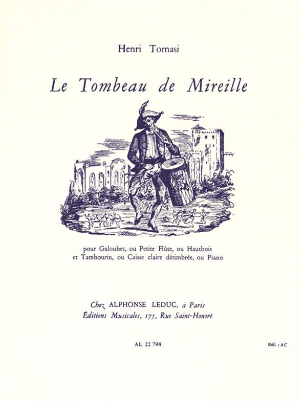 Le tombeau de Mireille pour&nbsp;&nbsp;galoubet, petite flûte ou hautbois et&nbsp;&nbsp;tambourin ou piano