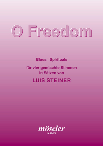 O FREEDOM BLUES - SPIRITUALS&nbsp;&nbsp;FUER 4 GEMISCHTE STIMMEN&nbsp;&nbsp;V E R G R I F F E N  10/97 CB