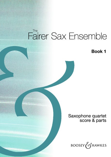 The fairer Sax Ensemble vol.1&nbsp;&nbsp;for 3 alto saxophones and tenor&nbsp;&nbsp;saxophone