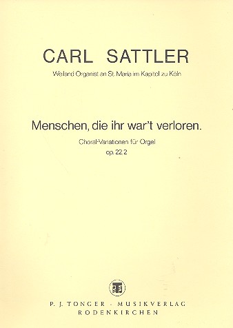 Menschen die ihr war't verloren  Choralvariationen op.22,2 für Orgel  