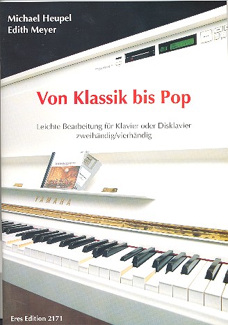 Von Klassik bis Pop 20 Hits in leichten Bearbeitungen&nbsp;&nbsp;für Klavier zu 2 oder 4 Händen&nbsp;&nbsp;