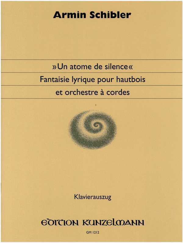 Un atome de silence&nbsp;&nbsp;pour hautbois et orchestre a cordes&nbsp;&nbsp;pour hautbois et piano