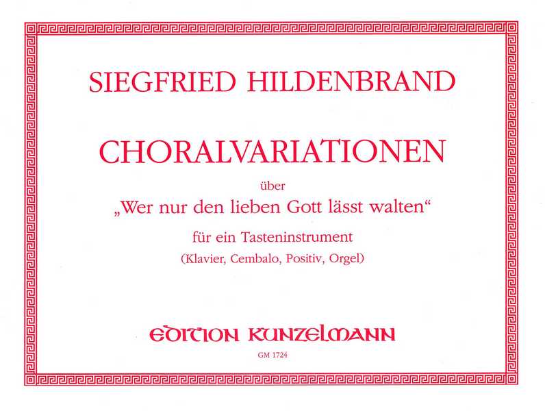 Choralvariationen über 'Wer nur den lieben Gott lässt walten'&nbsp;&nbsp;für Tasteninstrument&nbsp;&nbsp;