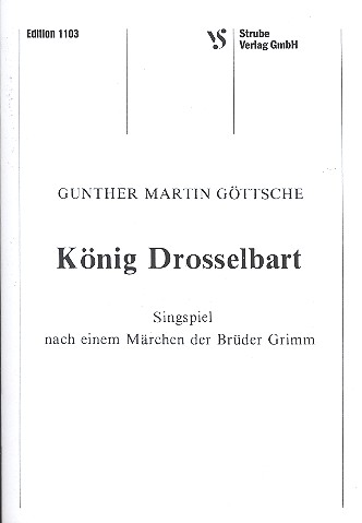 König Drosselbart Singspiel nach  den Brüdern Grimm,   Partitur  