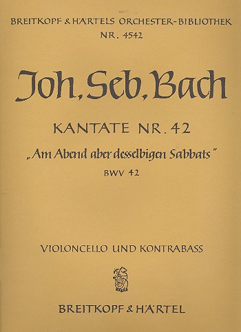 Am Abend aber desselbigen Sabbats  Kantate Nr.42 BWV42  Violoncello / Kontrabass