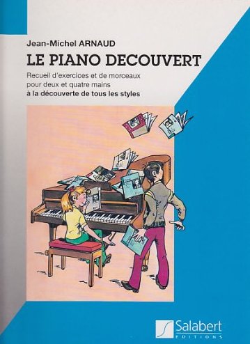 Le piano decouvert recueil&nbsp;&nbsp;d'exercices et de morceaux&nbsp;&nbsp;