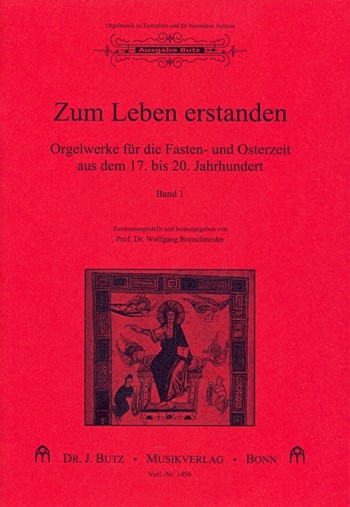 Zum Leben erstanden Orgelmusik&nbsp;&nbsp;für die Fasten- und Osterzeit aus dem 17.-20.Jahrhundert&nbsp;&nbsp;