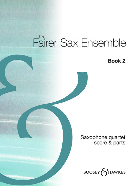 The fairer Sax Ensemble vol.2&nbsp;&nbsp;for 4 saxophones (AAAT)&nbsp;&nbsp;score and parts