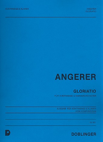 Gloriatio für Kontrabass und&nbsp;&nbsp;Kammerorchester für&nbsp;&nbsp;Kontrabass und Klavier