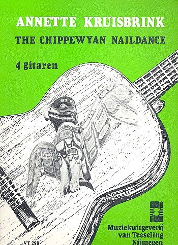 The Chippewyan Naildance&nbsp;&nbsp;for 4 guitars&nbsp;&nbsp;score and parts