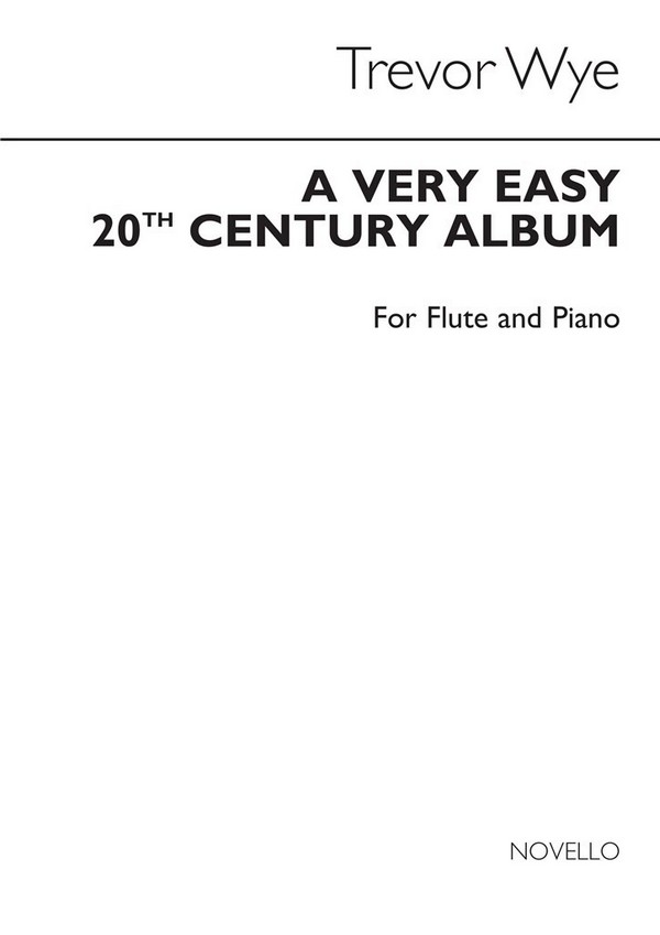 A very easy 20th Century Album&nbsp;&nbsp;A collection of new pieces -&nbsp;&nbsp;for flute and piano