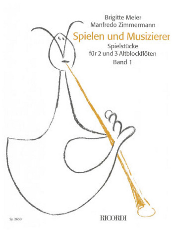 Spielen und musizieren Band 1  Spielstücke für 2-3 Altblockflöten  Spielpartitur