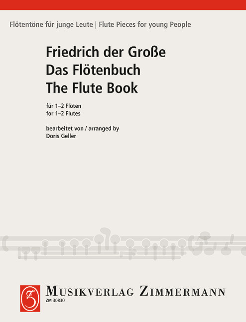 Flötentöne für junge Leute&nbsp;&nbsp;das Flötenbuch Friedrich des&nbsp;&nbsp;Grossen