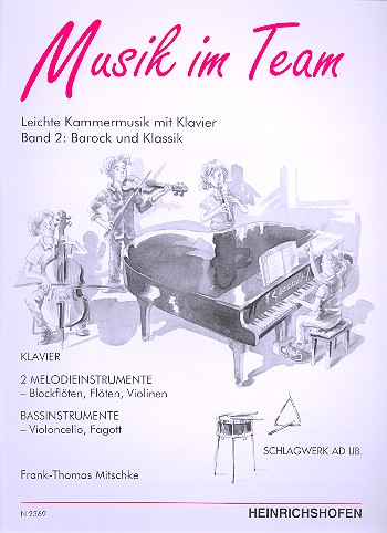 Musik im Team Band 2: Barock und Klassik&nbsp;&nbsp;Leichte Kammermusik mit Klavier (Schlagwerk ad lib.)&nbsp;&nbsp;