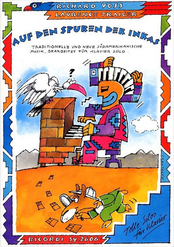 Auf den Spuren der Inkas  für Klavier solo  traditionelle und neue südamerikanische Musik