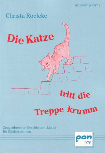 Die Katze tritt die Treppe krumm  Zungenbrecher, Lieder für Kinder-  stimmen und Klavier
