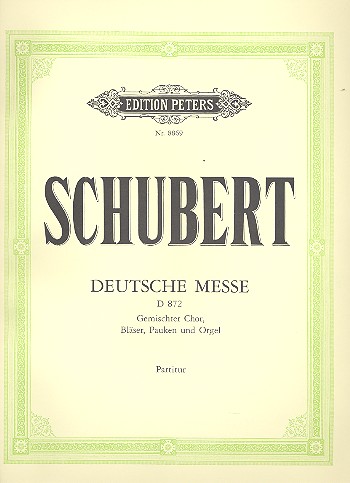 Deutsche Messe D872&nbsp;&nbsp;für Chor, Bläser, Pauken und Orgel&nbsp;&nbsp;Partitur