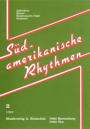 Südamerikansche Rhythmen Band 2&nbsp;&nbsp;für Akkordeon, Klavier, E-Orgel,&nbsp;&nbsp;Keyboard